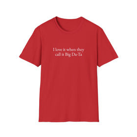 Buy red I love it when they call it Big Da-Ta